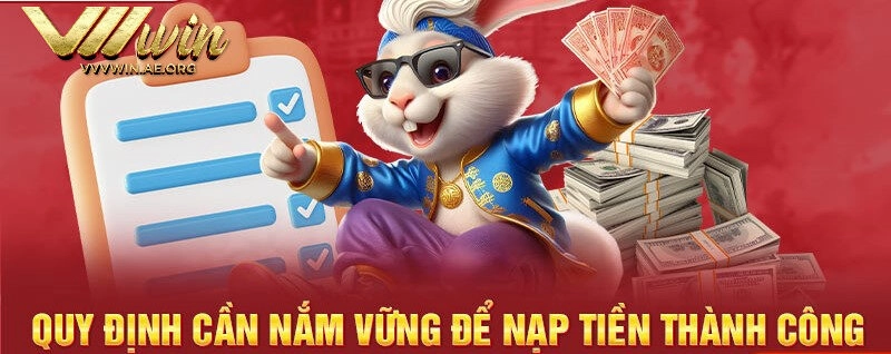 Những điều kiện quan trọng bạn phải hiểu rõ để nạp tiền thành công.